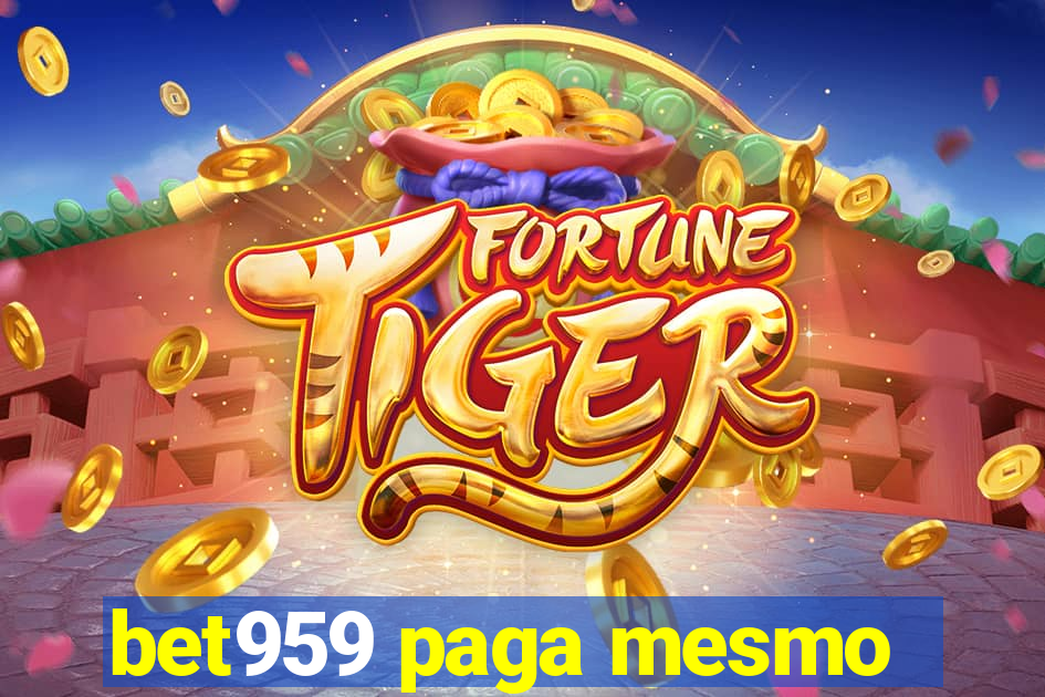 bet959 paga mesmo